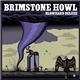 Brimstone Howl - Blowhard Deluxe